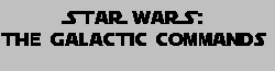 Star Wars: The Galactic Commands Wiki