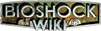 Bioshock Wiki