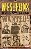 Marvel Westerns Outlaw Files Vol 1 1