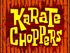 Karate Choppers.jpg