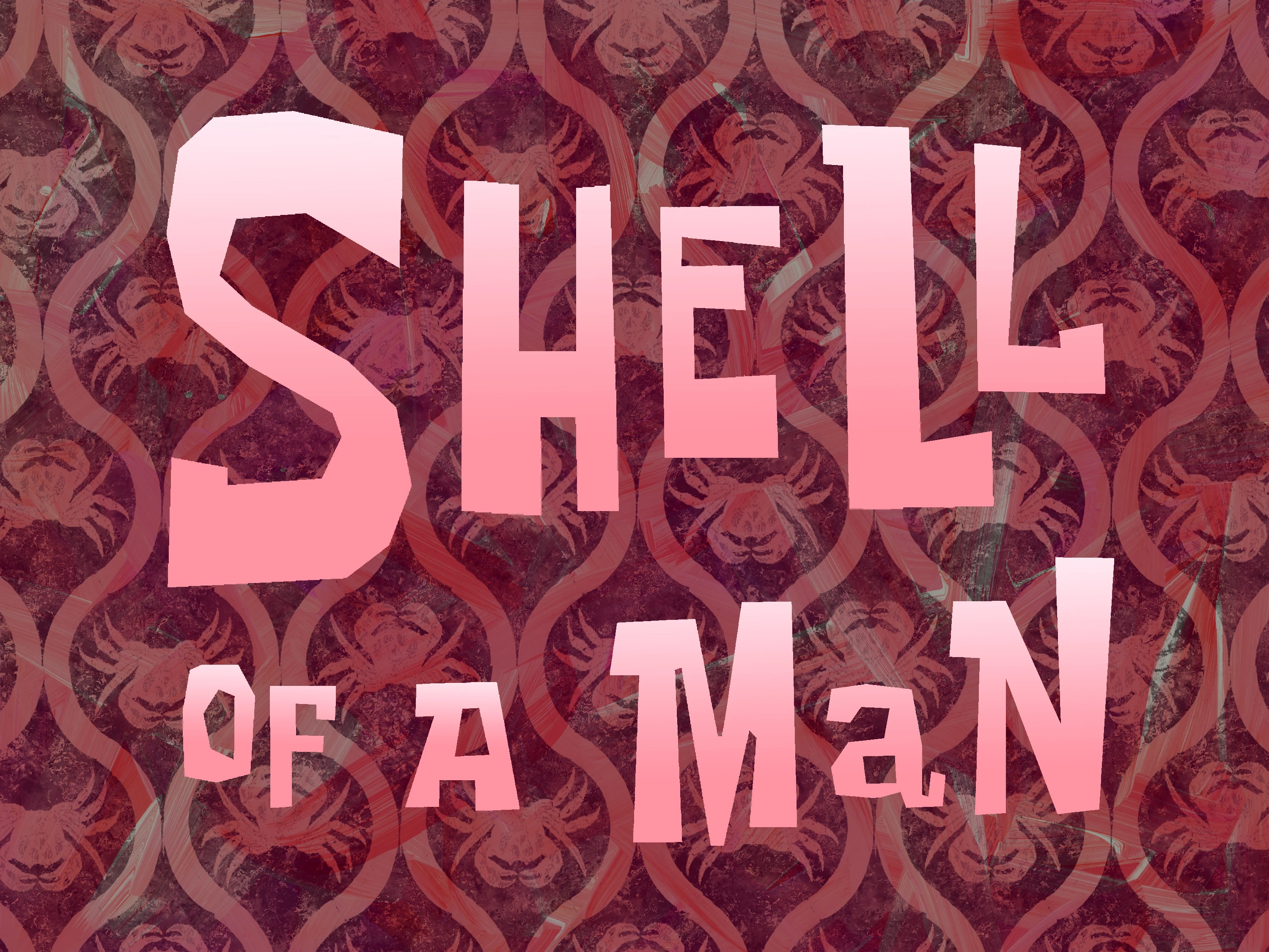Shell of a Man Encyclopedia SpongeBobia The SpongeBob SquarePants Wiki