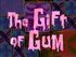 The Gift of Gum.jpg