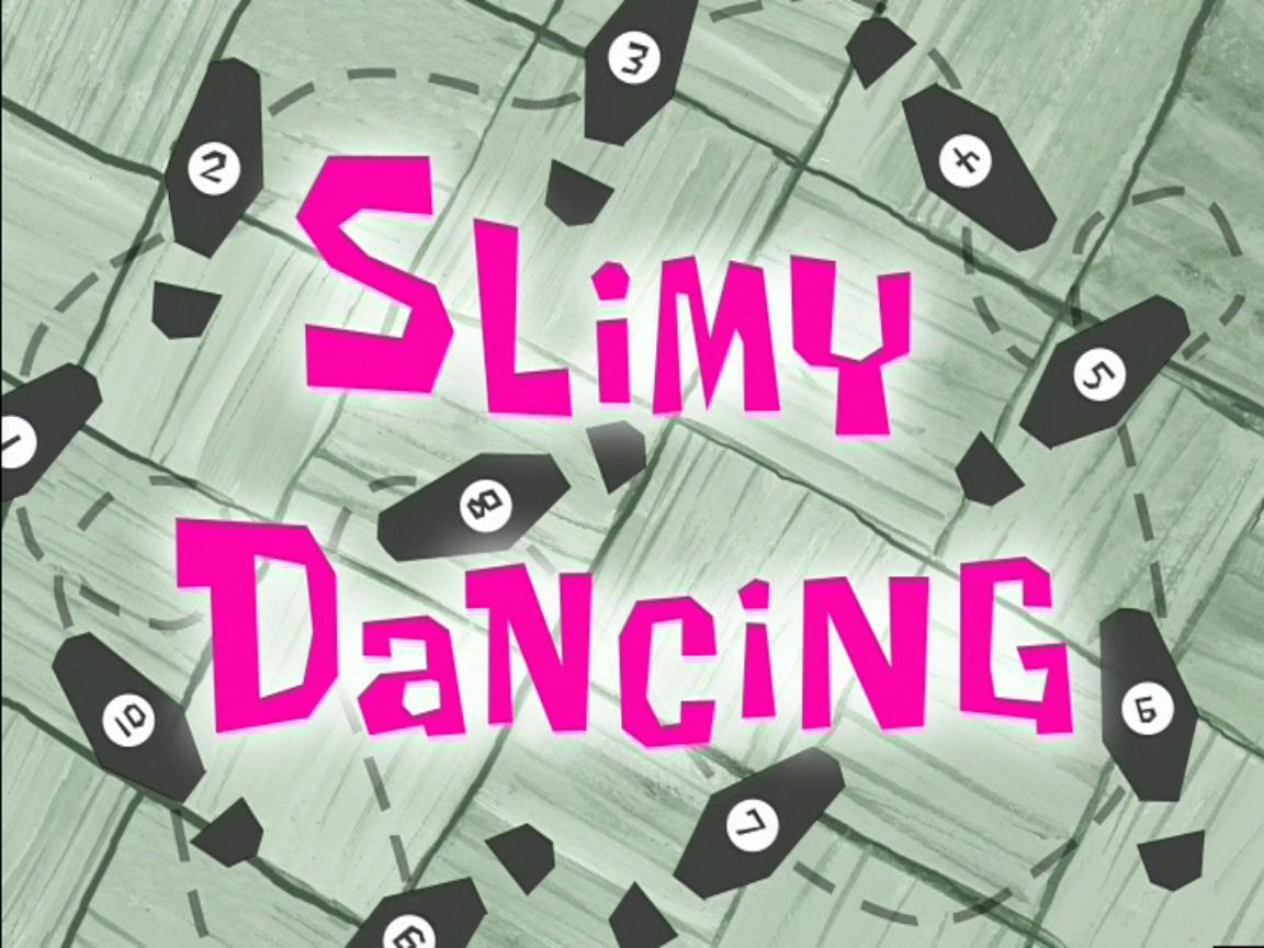 Slimy Dancing.jpg