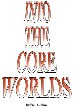 Into the Core Worlds AJ7