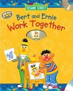 Bert and Ernie Work Together