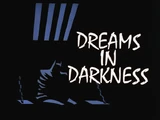 Dreams in Darkness-Title Card