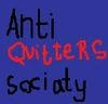 Anti quitters sociaty!