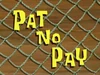 Pat No Pay