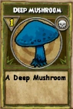 Deep Mushroom