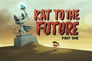 34-1 - Kat To The Future Part One