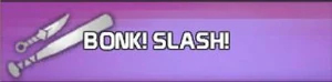 Bonk! Slash!