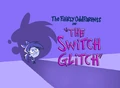Titlecard-The Switch Glitch