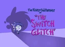 Titlecard-The Switch Glitch