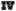 IV