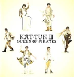 KAT-TUN III Queen of pirates.jpg