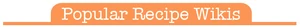 Popular Recipe Wikis.png