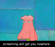 Screamingwillgetyounowhere