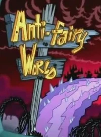 Anti-Fairy World Sign (Fairly Odd Baby)
