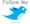 Follow me
