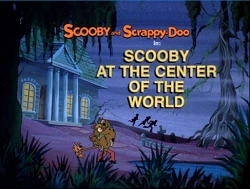 Scooby At The Center Of The World title card