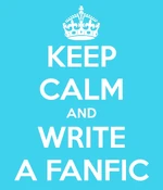 Keepcalmandwriteafanfic