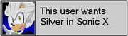 Userbox- Wants Silver Sonic X
