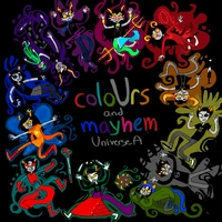 ColoUrs and mayhem Universe A