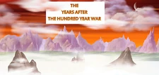 The Years After the Hundred Year War
