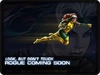 Rogue coming soon