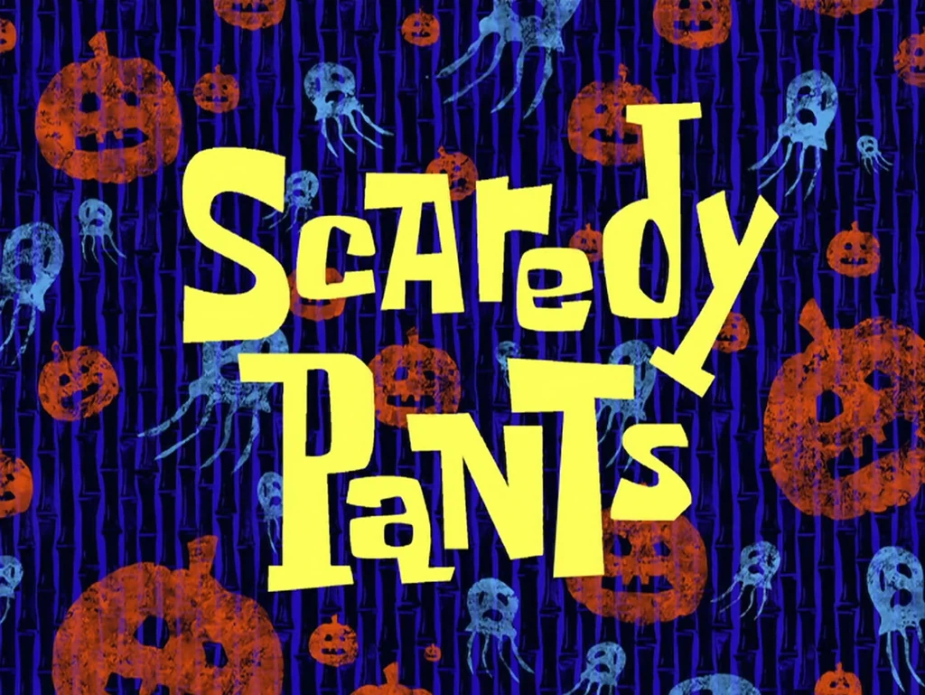 scaredy pants