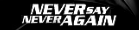 Never Say Never Again (BW Small)