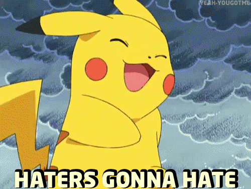 Chigusa Yuuki obsession o_O - Page 6 Pikachu_haters_gonna_hate.gif