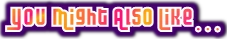 You Might Also Like