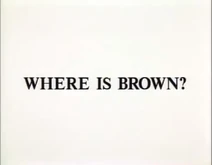 Where is brown...