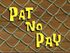 Pat No Pay