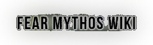 The Fear Mythos Wiki