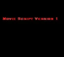 Movie Script Version 1 (Promotional CD)