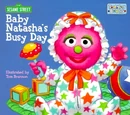 Baby Natasha's Busy Day