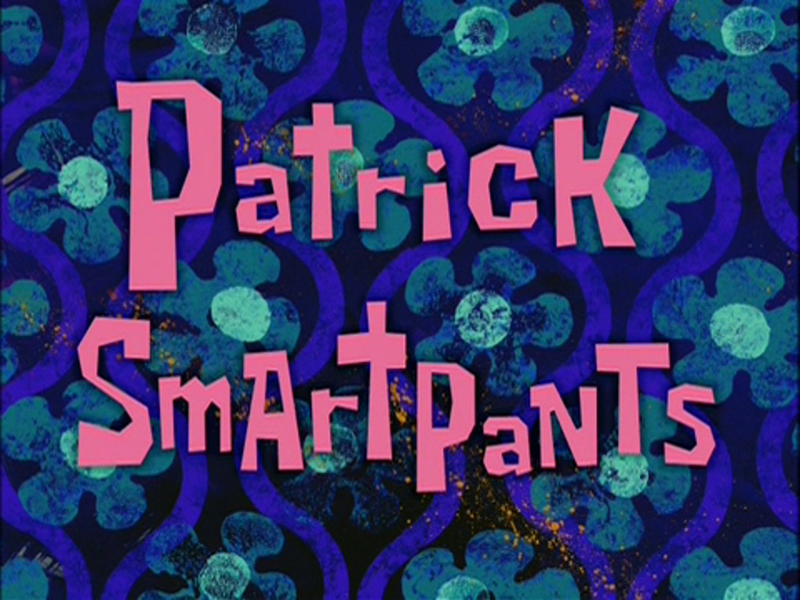 Patrick_SmartPants.jpg