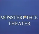 Monsterpiece Theater