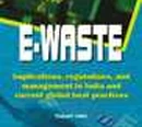 E-waste: Implications, regulations, and management in India and current global best practices.