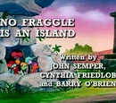 Episode 101: No Fraggle Is an Island