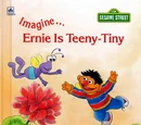 Imagine... Ernie Is Teeny-Tiny