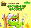 Growing Up Grouchy