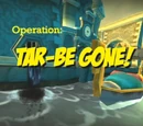 Operation: Tar Be Gone!