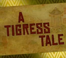 A Tigress Tale/Transcript