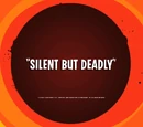 Silent But Deadly
