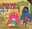 Betty Lou's Bad Mood Blues