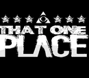 That One Place