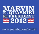 Marvin E. Quasniki for President